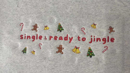 Single &amp;amp; ready to jingle - Crewneck